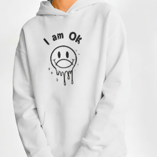 Ich bin OK Schmelzendes Smiley-Gesicht Streetwear Hoodie