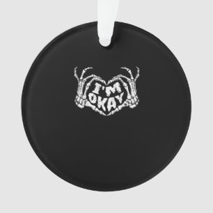 Ich bin okay Funny Halloween Kostüm Skeleton Hände Ornament