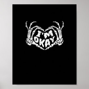 Ich bin okay Funny Halloween Kostüm Skeleton Hände Poster