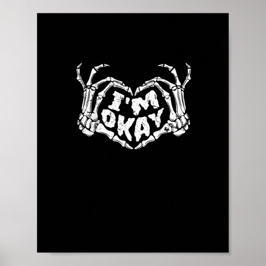 Ich bin okay Funny Halloween Kostüm Skeleton Hände Poster (Vorne)
