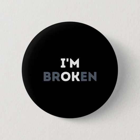 Ich bin okay, ich bin zerbrochen Mental Health Awa Button (Vorderseite)