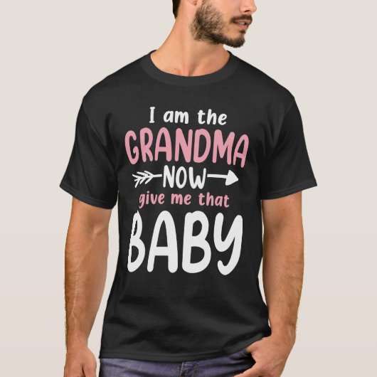 Ich bin Oma, gib mir jetzt das Baby. T-Shirt (Vorderseite)