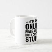 Ich bin Online-Marketer, aber ich kann keinen Dumm Kaffeetasse (Vorderseite Links)