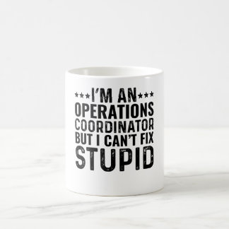 Ich bin Operationskoordinator, aber ich kann das n Kaffeetasse