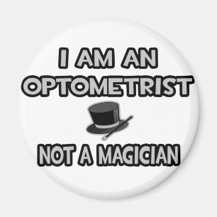 Ich bin Optometriker ... Kein Magier Magnet