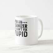 Ich bin Organisator, aber ich kann keinen Dummkopf Kaffeetasse (VorderseiteRechts)