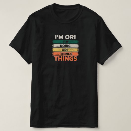 Ich bin Ori, ich mache Ori-Dinge T-Shirt (Design vorne)
