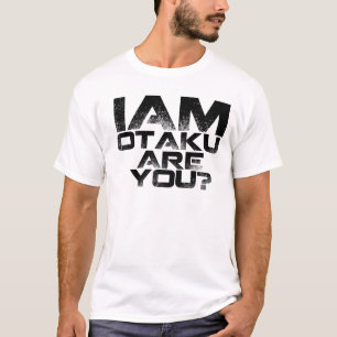 Ich bin Otaku, sind Sie? T-Shirt