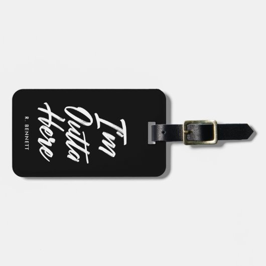 Ich bin Outta hier | lustiges Schwarzes Gepäckanhänger (Vorderseite horizontal)