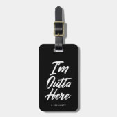 Ich bin Outta hier | lustiges Schwarzes Gepäckanhänger (Vorderseite vertikal)
