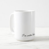 Ich bin Outta hier, Viktorianische Tasse (Vorderseite Links)