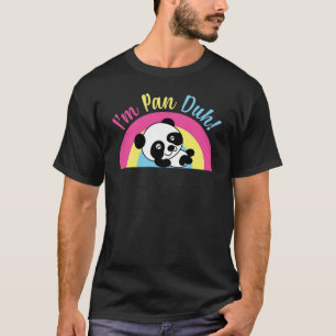 Ich bin Pan Duh Funny Niedlich Pansexual Panda T-Shirt