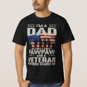 Ich bin Papa und ein Veteran nichts macht mir Angs T-Shirt (Vorderseite)