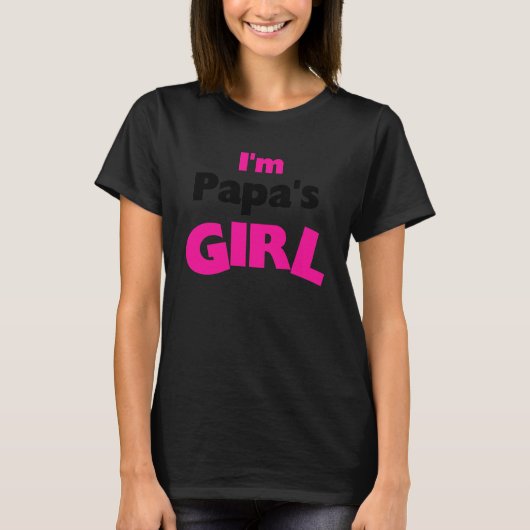 Ich bin Papas Mädchen T-Shirt (Vorderseite)