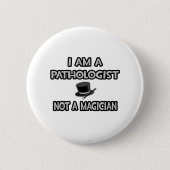 Ich bin Pathologe ... Nicht ein Magier Button (Vorderseite)