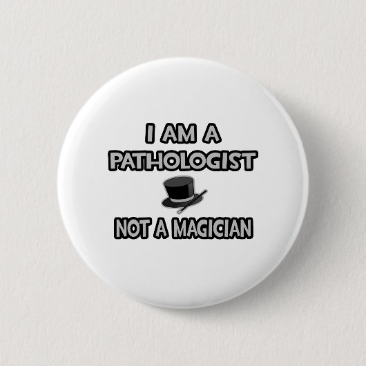 Ich bin Pathologe ... Nicht ein Magier Button (Vorderseite)