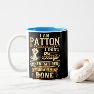 Ich bin Patton. Ich höre nicht auf, wenn ich müde  Zweifarbige Tasse