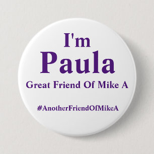 Ich bin Paula - großer Freund von Mike A Button