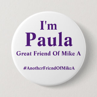Ich bin Paula - großer Freund von Mike A Button