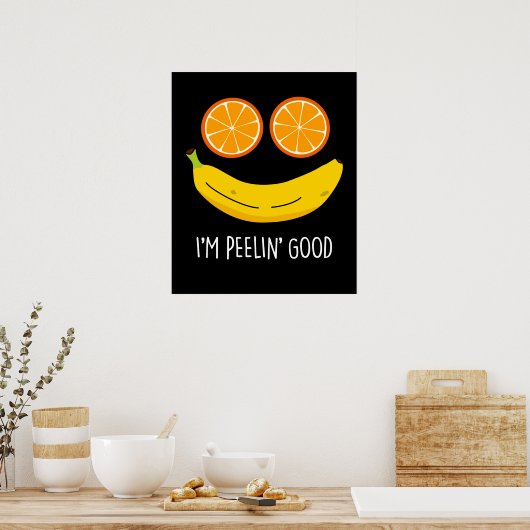 Ich bin Peelin Good Funny Fruit Pun Dark BG Poster (Küche)
