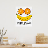 Ich bin Peelin Good Funny Fruit Pun Poster (Küche)