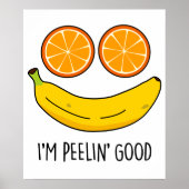 Ich bin Peelin Good Funny Fruit Pun Poster (Vorne)