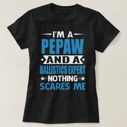 Ich bin PEPAW und Ballistik Experte Nichts Sorgfal T-Shirt (Design vorne)