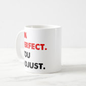 Ich bin perfekt Funny Mug Kaffeetasse (Vorderseite Links)