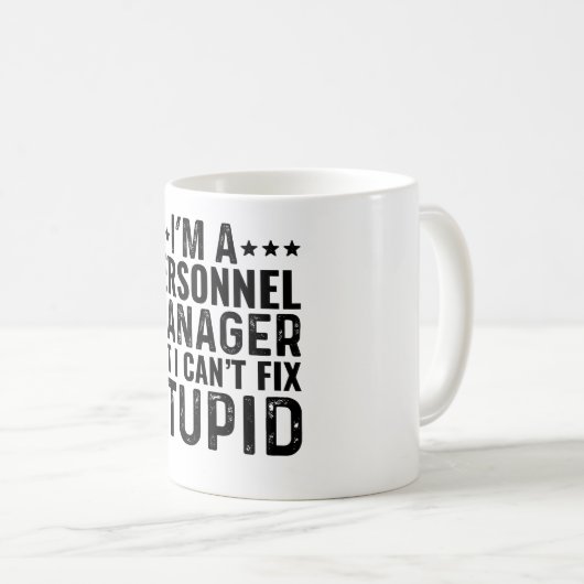 Ich bin Personalmanager, aber ich kann keine Dummh Kaffeetasse (VorderseiteRechts)