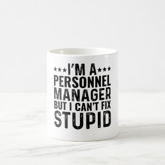 Ich bin Personalmanager, aber ich kann keine Dummh Kaffeetasse