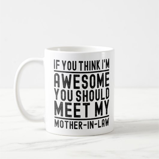Ich bin Phantastisch, dass du meinen Mutterzettel  Kaffeetasse (Links)