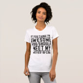 Ich bin Phantastisch, dass du meinen Mutterzettel  T-Shirt (Vorne ganz)