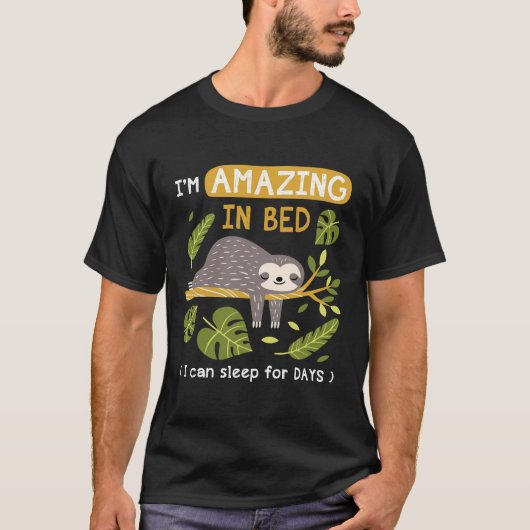 Ich bin Phantastisch in Bed Sloth T-Shirt (Vorderseite)