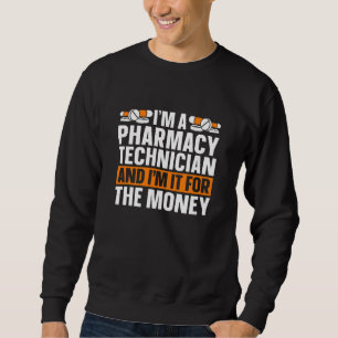 Ich bin Pharmacy Technician Tech Medicine Pharmaci Sweatshirt