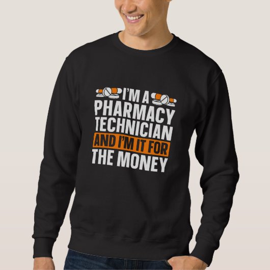 Ich bin Pharmacy Technician Tech Medicine Pharmaci Sweatshirt (Vorderseite)