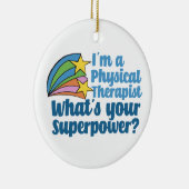 Ich bin Physikaltherapeutin Was ist Ihr Superkraft Keramik Ornament (Rechts)