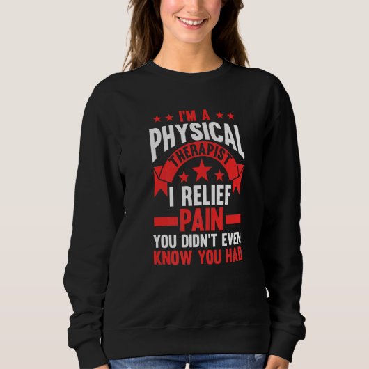 Ich bin Physiotherapeutin und ich bin Schmerzhilfe Sweatshirt (Vorderseite)