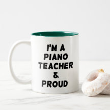 ICH BIN PIANO-LEHRER & PROUD-TASSE MIT 2-TONKAFFEE