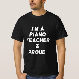 ICH BIN PIANO-LEHRER UND STOLZ T-Shirt