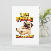 Ich bin Pibble, wasch meinen Bauch Einladung (Stehend Vorderseite)