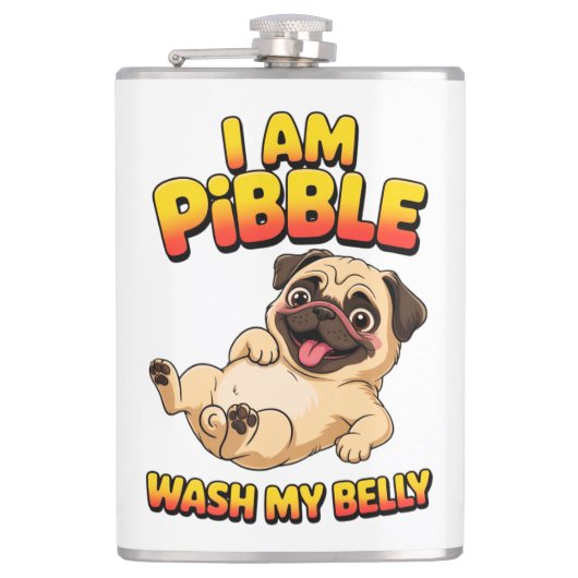 Ich bin Pibble, wasche meinen Bauch Flachmann (Vorderseite)