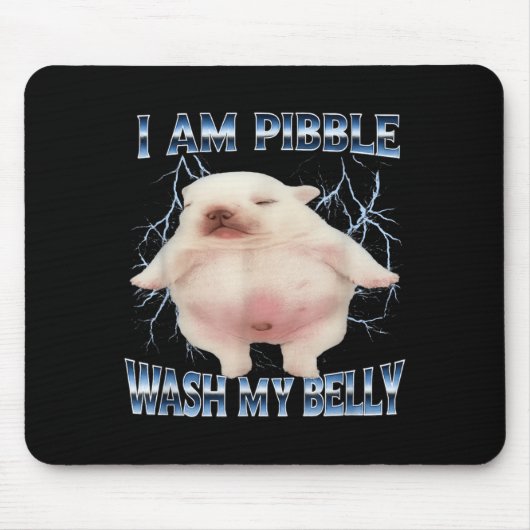 Ich bin Pibble, wasche meinen Bauch, lustiger Hund Mousepad (Vorne)