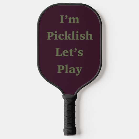 Ich bin Picklish-Lass Pickleball Schläger (Vorderseite)