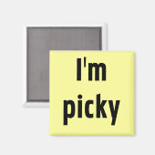 Ich bin Picky Tshirts und Geschenke Magnet (Vorderseite/Rückseite)