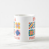 Ich bin Piecemaker - Funny Quilter Kaffeetasse (Mittel)