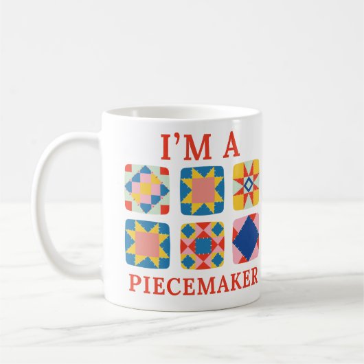 Ich bin Piecemaker - Funny Quilter Kaffeetasse (Links)