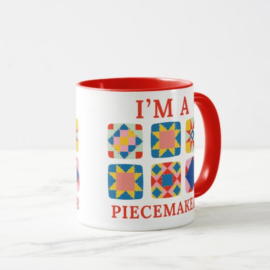 Ich bin Piecemaker - Funny Quilter Tasse (VorderseiteRechts)