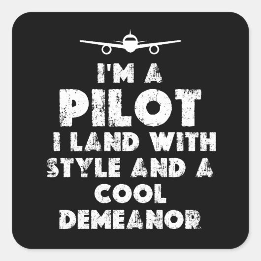 Ich bin Pilot Funny Quadratischer Aufkleber (Vorderseite)