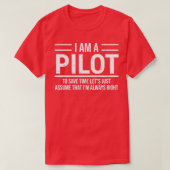 Ich bin Pilot und bin immer richtig lustig. T-Shirt (Design vorne)