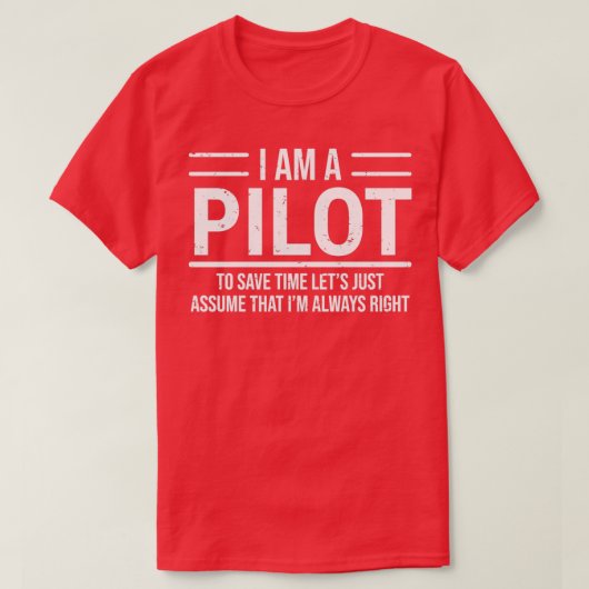 Ich bin Pilot und bin immer richtig lustig. T-Shirt (Design vorne)